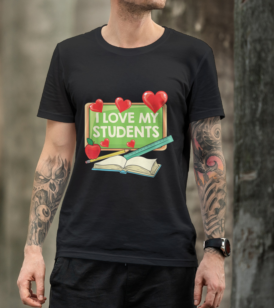I Love My Students Chalkboard With Apples, Hearts, Pencils, And Open Book T-Shirt