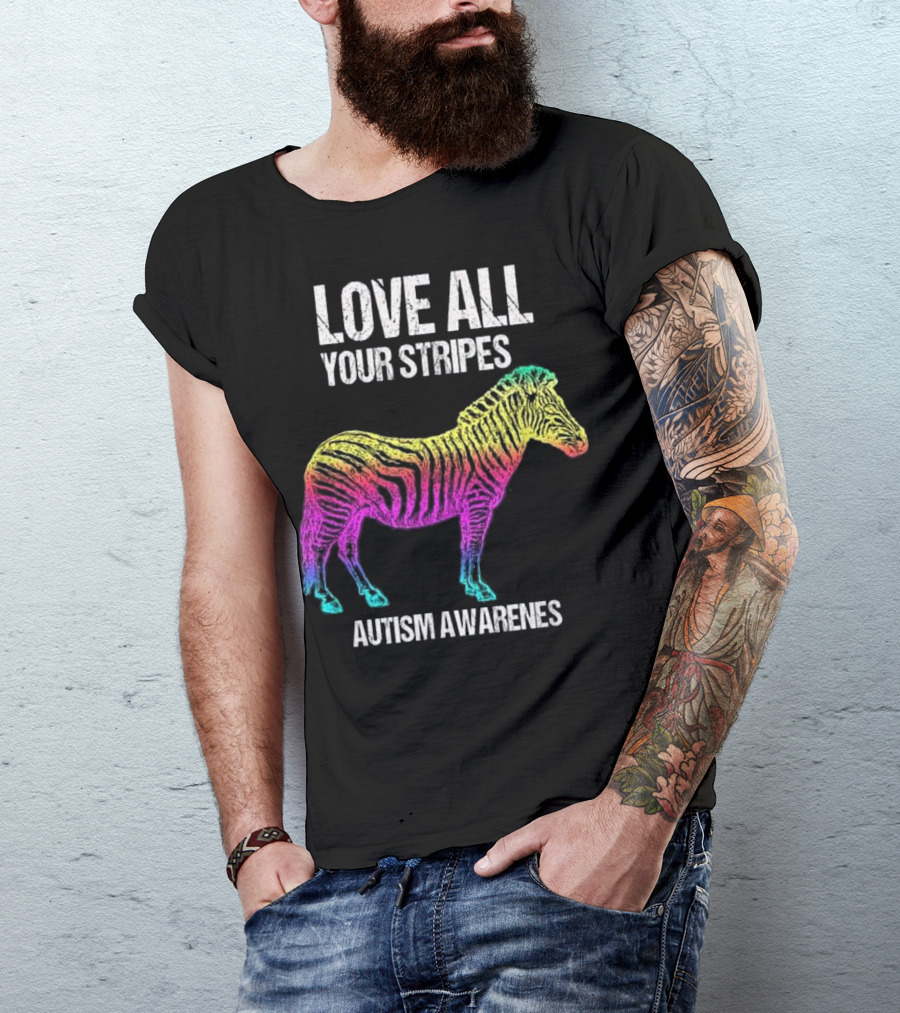 Love All Your Stripes Zebra Autism Awareness Appreciation T-Shirt