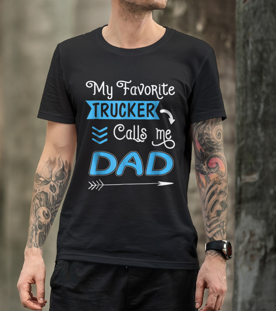 My Favorite Trucker Calls Me Dad Arrow And Chevrons T-Shirt