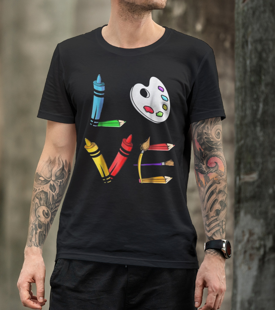 LOVE With Crayons, Palette, Paintbrushes, And Pencils T-Shirt
