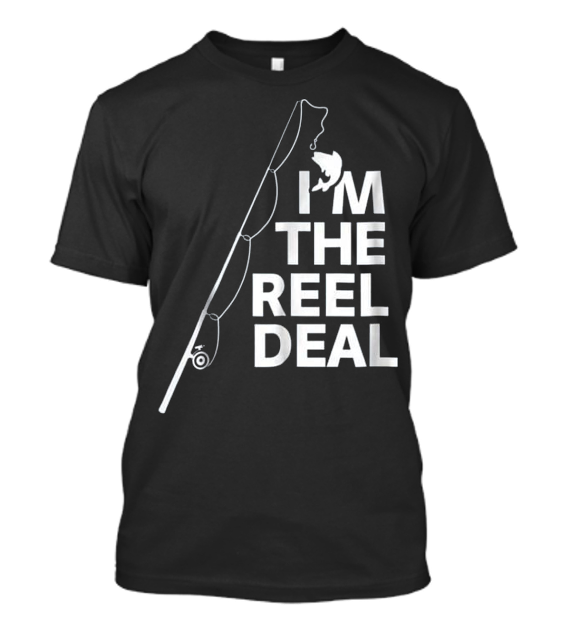 I'm The Reel Deal Fun Fishing Cool Dad T-Shirt