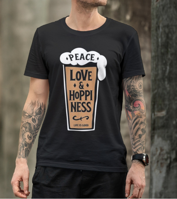 Peace Love And Hoppiness Life Is Good IPA Lovers Craft Beer T-Shirt