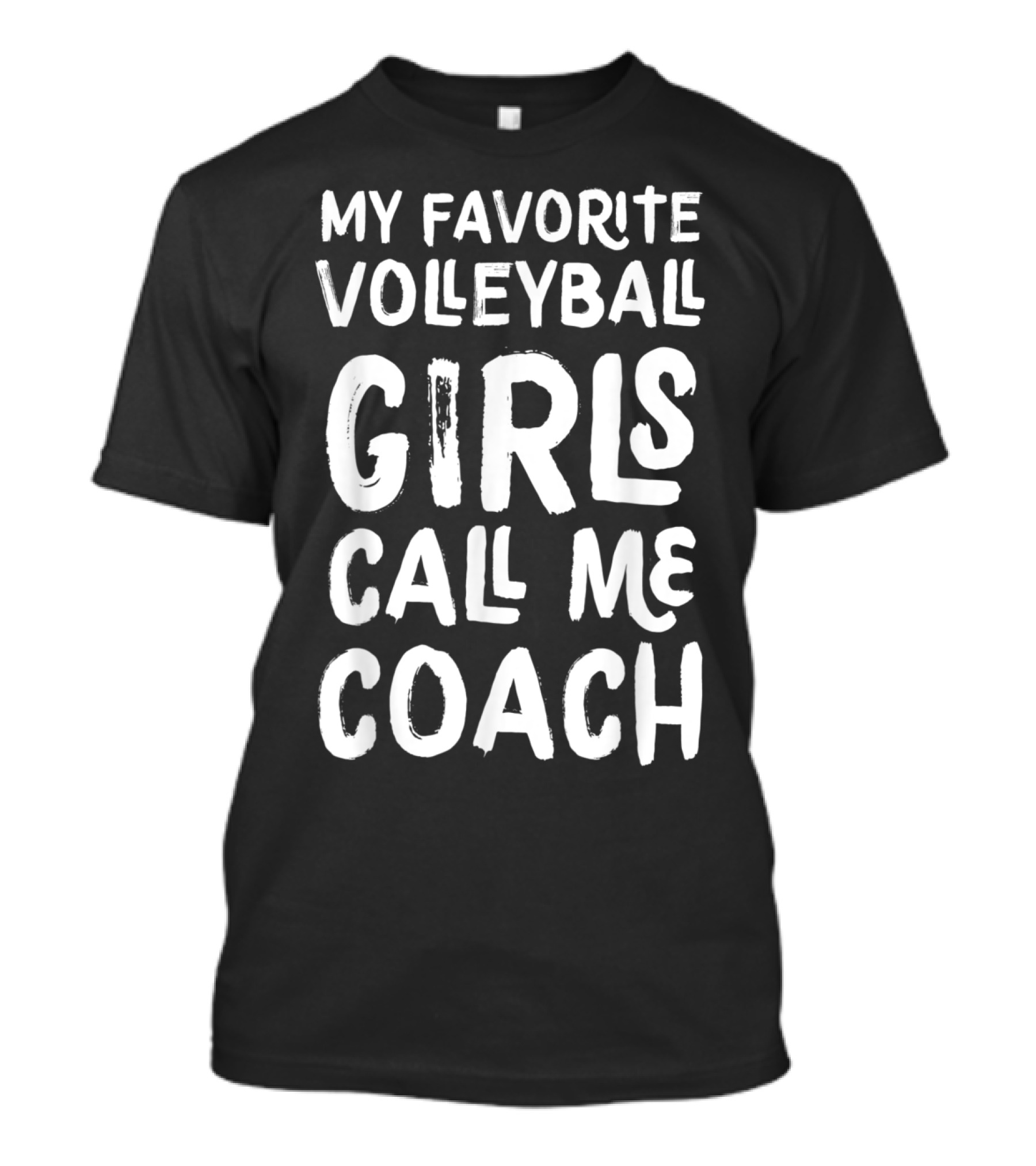 My Favorite Volleyball Girls Call Me Coach T-Shirt