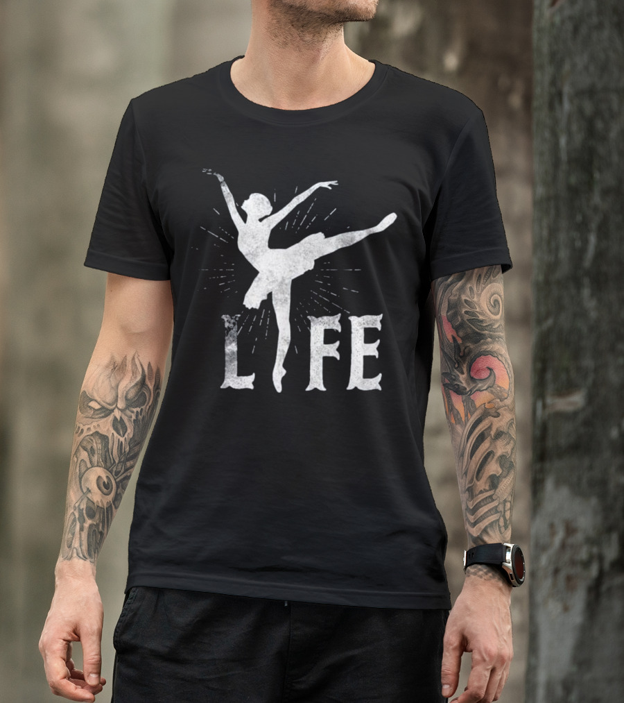Ballet Dancer Silhouette With Text 'Life' Radiating Energy And Grace T-Shirt