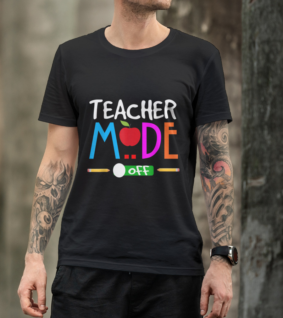 Teacher Mode Off Last Day Of School Apple Pencil Switch Button T-Shirt