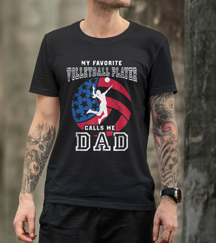 My Favorite Volleyball Player Calls Me Dad Patriotic Stars And Stripes Background T-Shirt