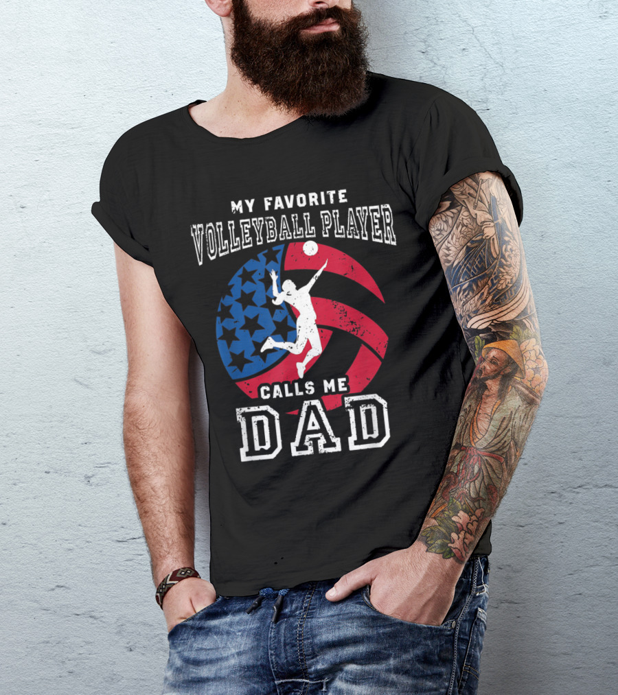 My Favorite Volleyball Player Calls Me Dad Patriotic Stars And Stripes Background T-Shirt