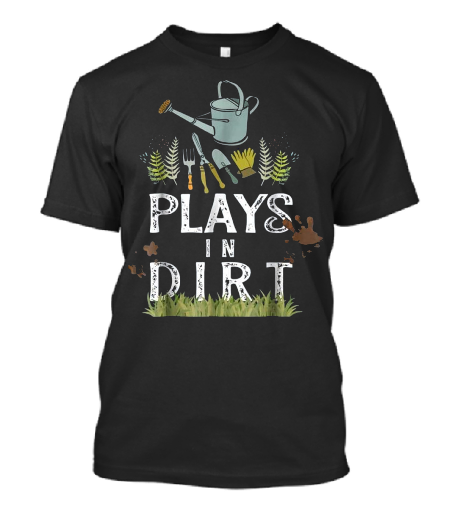 Gardening Plays In Dirt Watering Can Gardening Tools Glove Leaves Grass T-Shirt