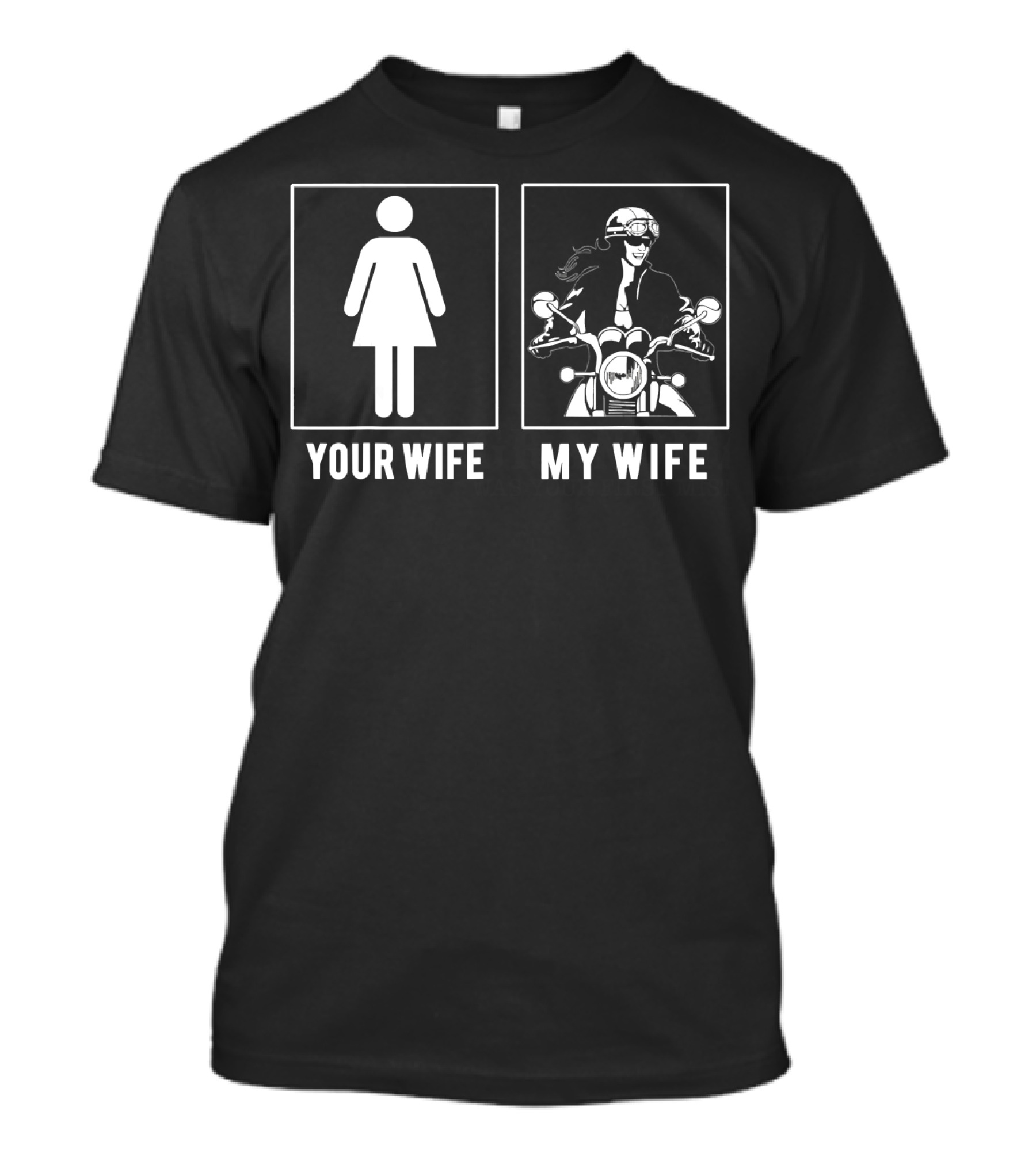Your Wife My Wife Motorcycle Rider Humor T-Shirt