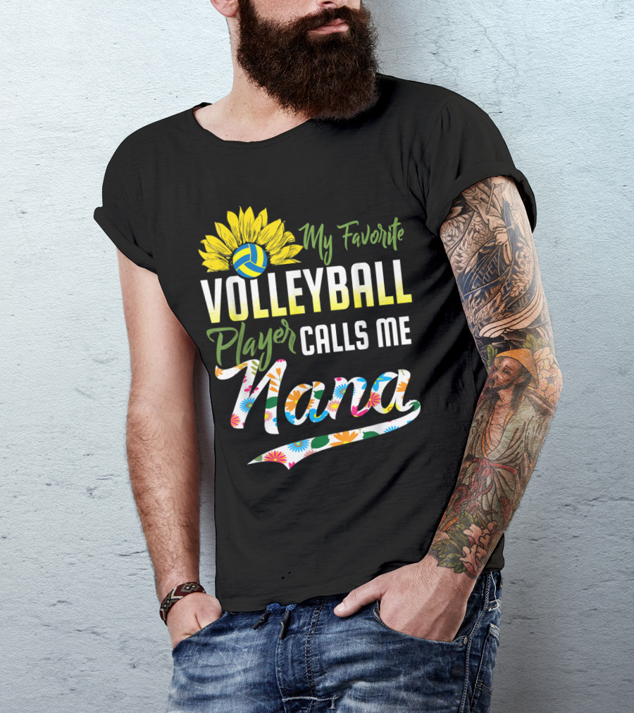 Sunflower Volleyball Favorite Player Calls Me Nana Floral T-Shirt