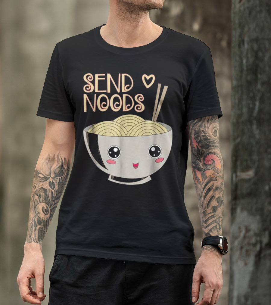 Send Noods Ramen Bowl With Cute Face And Japanese Noodle T-Shirt