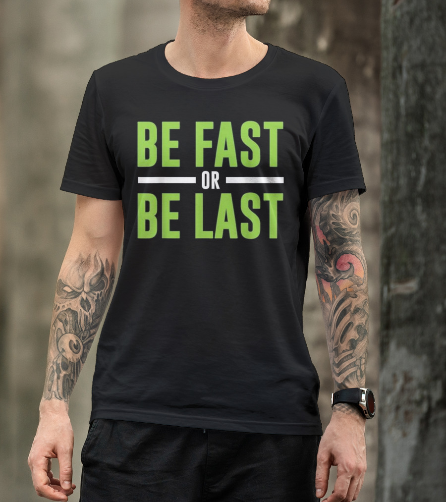Be Fast Or Be Last Motivational Track And Field T-Shirt