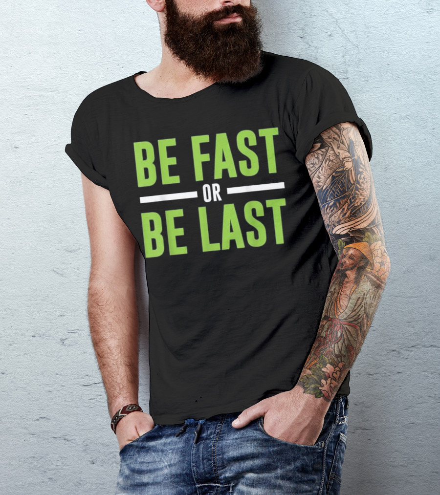 Be Fast Or Be Last Motivational Track And Field T-Shirt