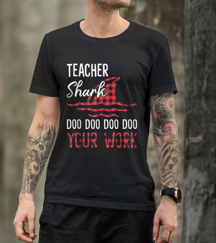Teacher Shark Doo Doo Doo Your Work Plaid Fun T-Shirt