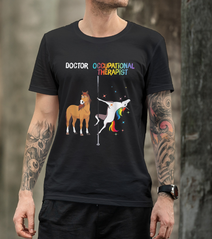 Doctor Occupational Therapist Horse Unicorn Pole Dancing Colorful T-Shirt