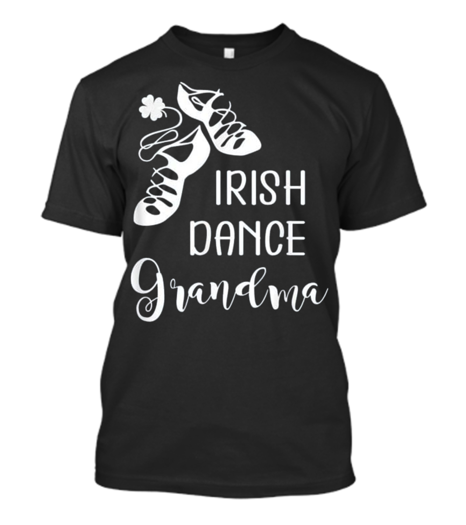 Grandma Irish Dance Shoes And Shamrock T-Shirt