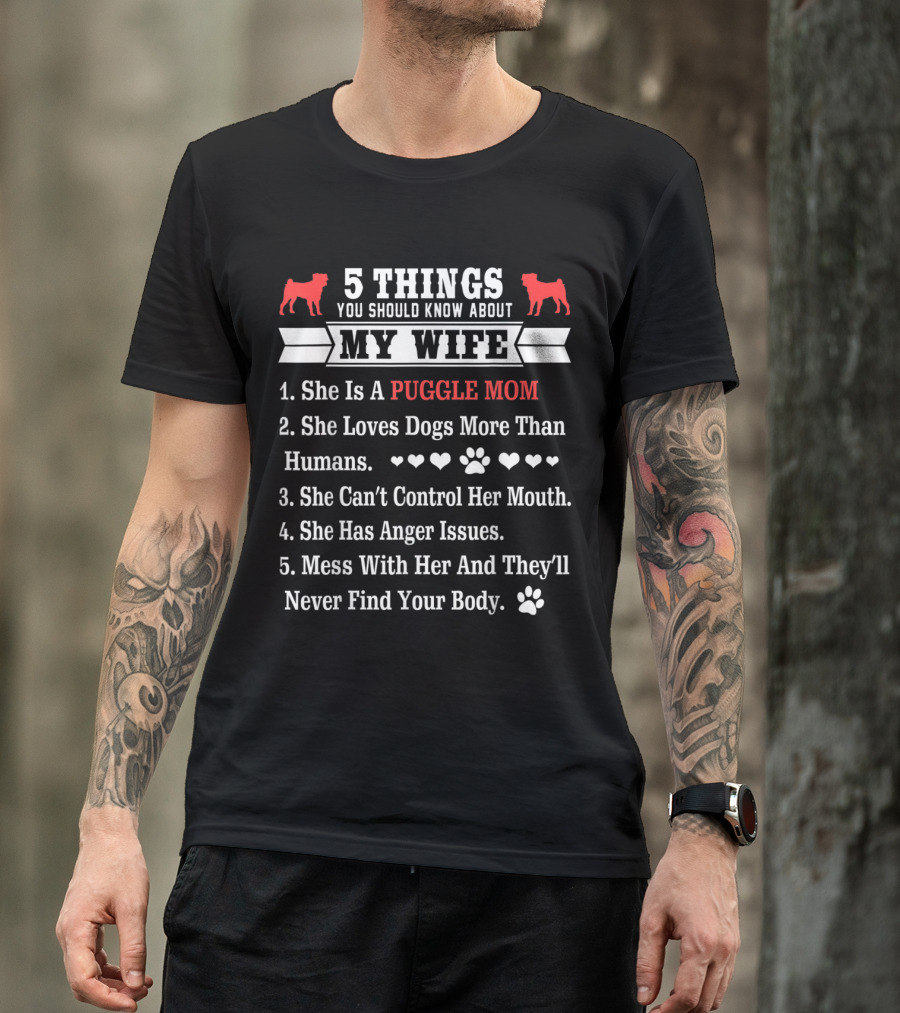5 Things You Should Know About My Puggle Mom Wife Loves Dogs Can't Control Mouth Anger Issues Mess With Her Paw Prints T-Shirt