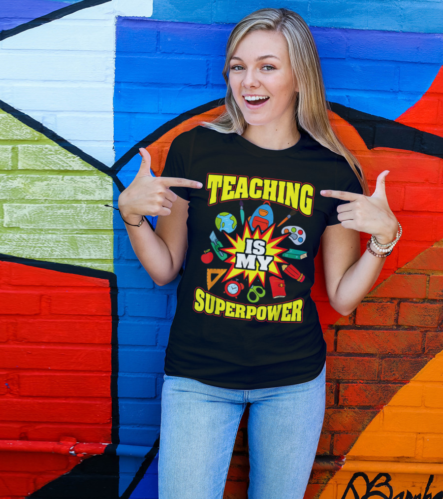 Teaching Is My Superpower With School Supplies And Symbols T-Shirt