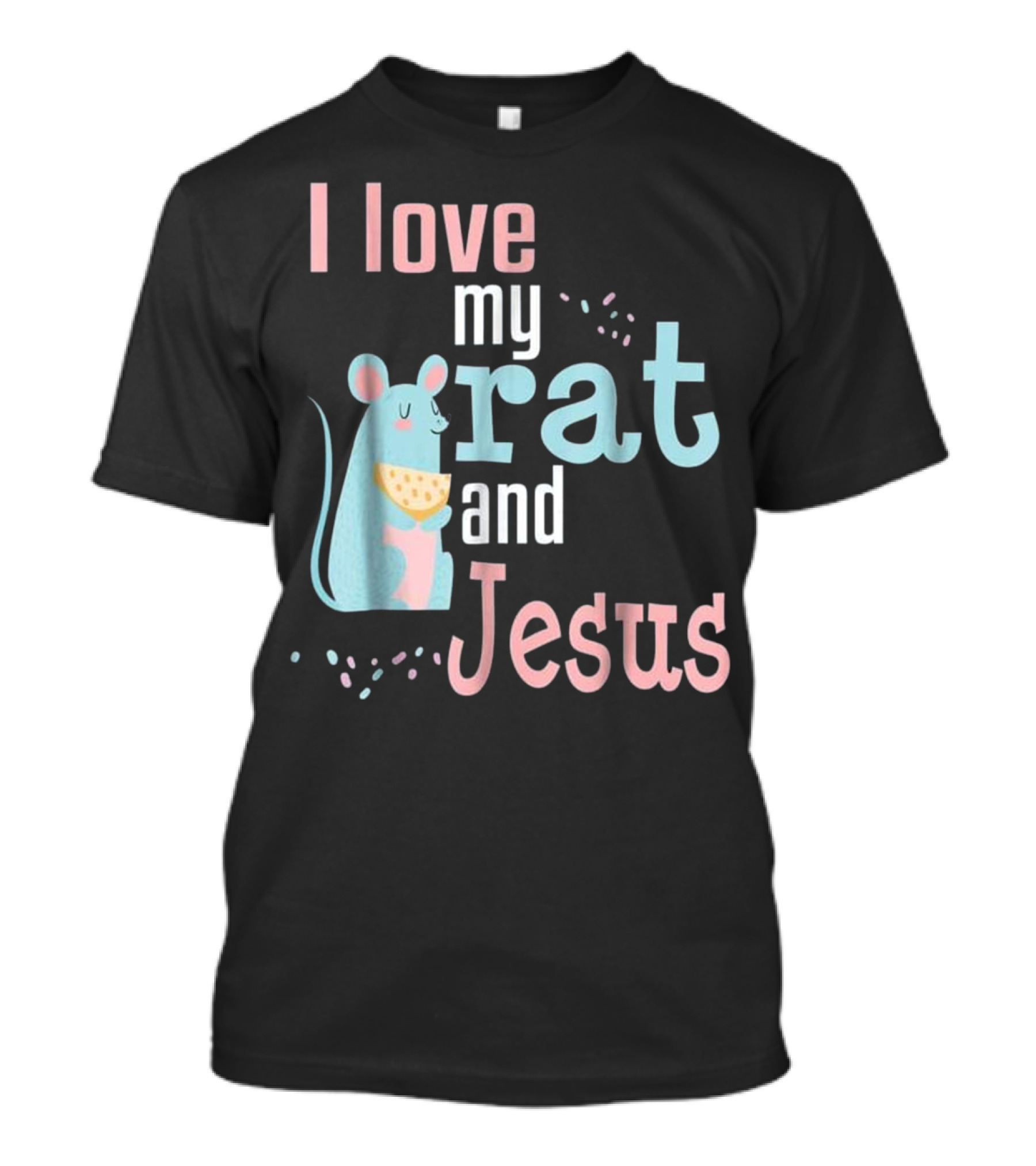 I Love My Rat And Jesus Christian Pet Owner T-Shirt