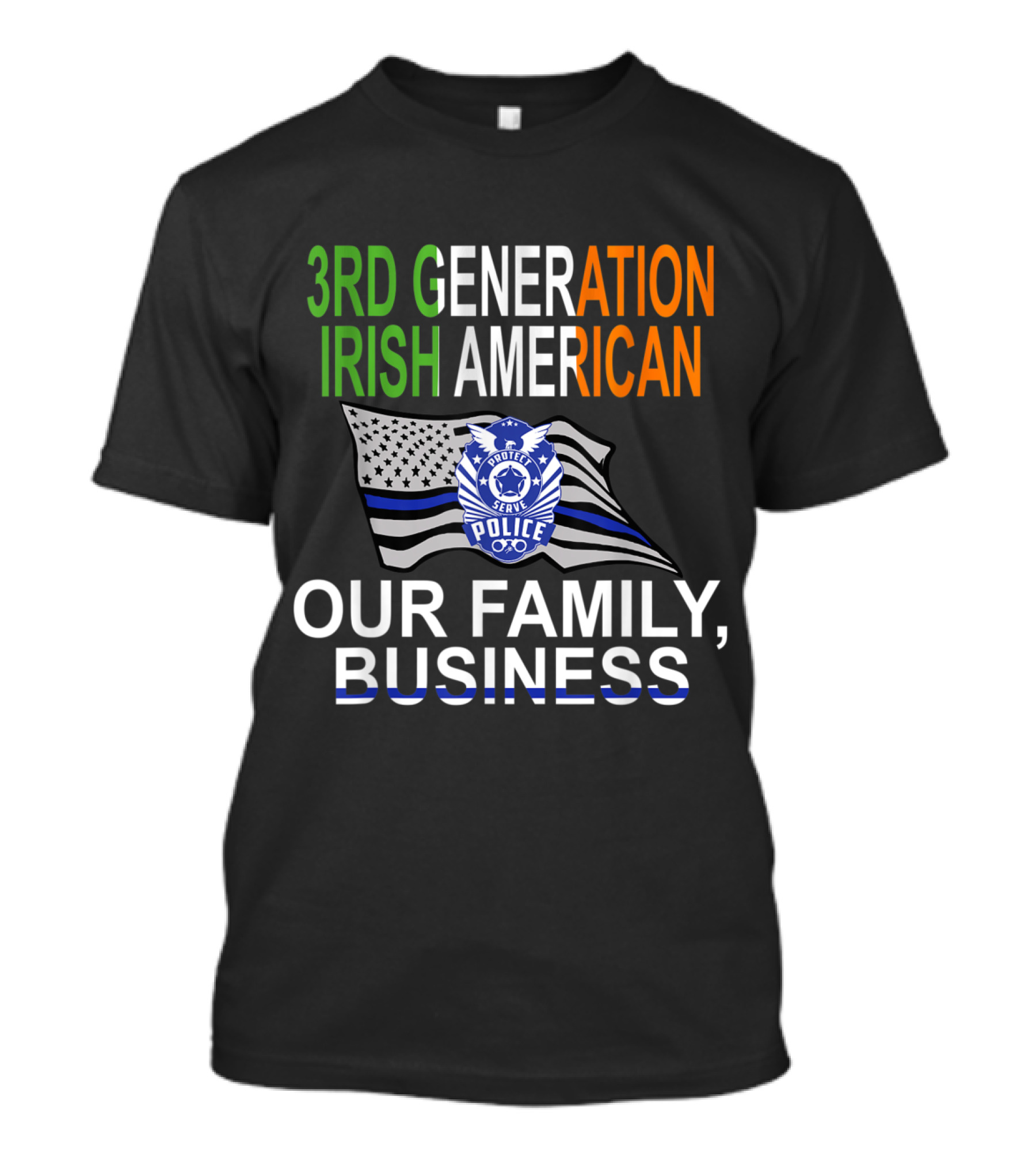 3rd Generation Irish American Police Officer Our Family Business T-Shirt