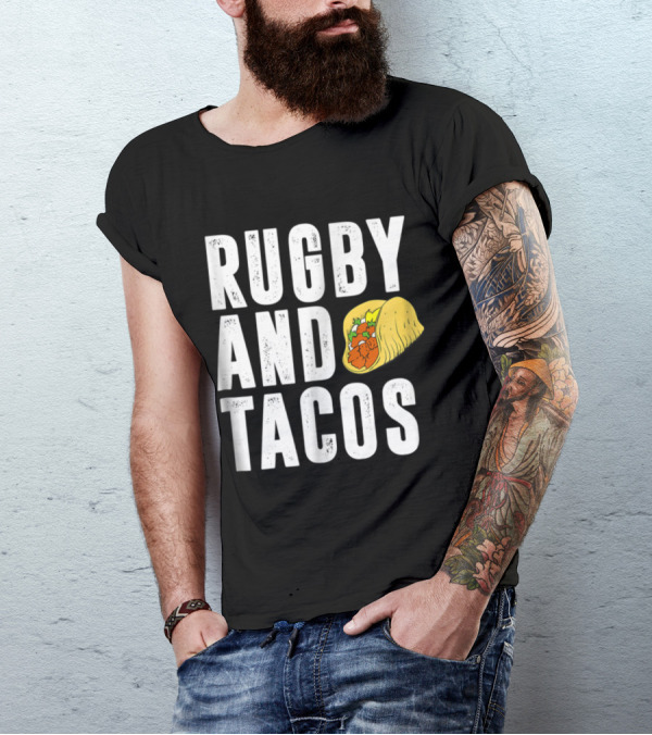 Rugby And Tacos Enthusiast Mexican Food Lover T-Shirt