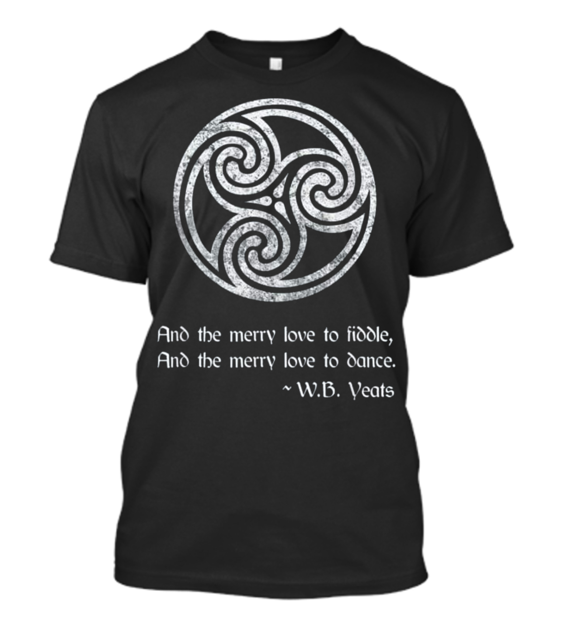 Irish Poet W.B. Yeats Celtic Knot Quote Fiddle Dance T-Shirt