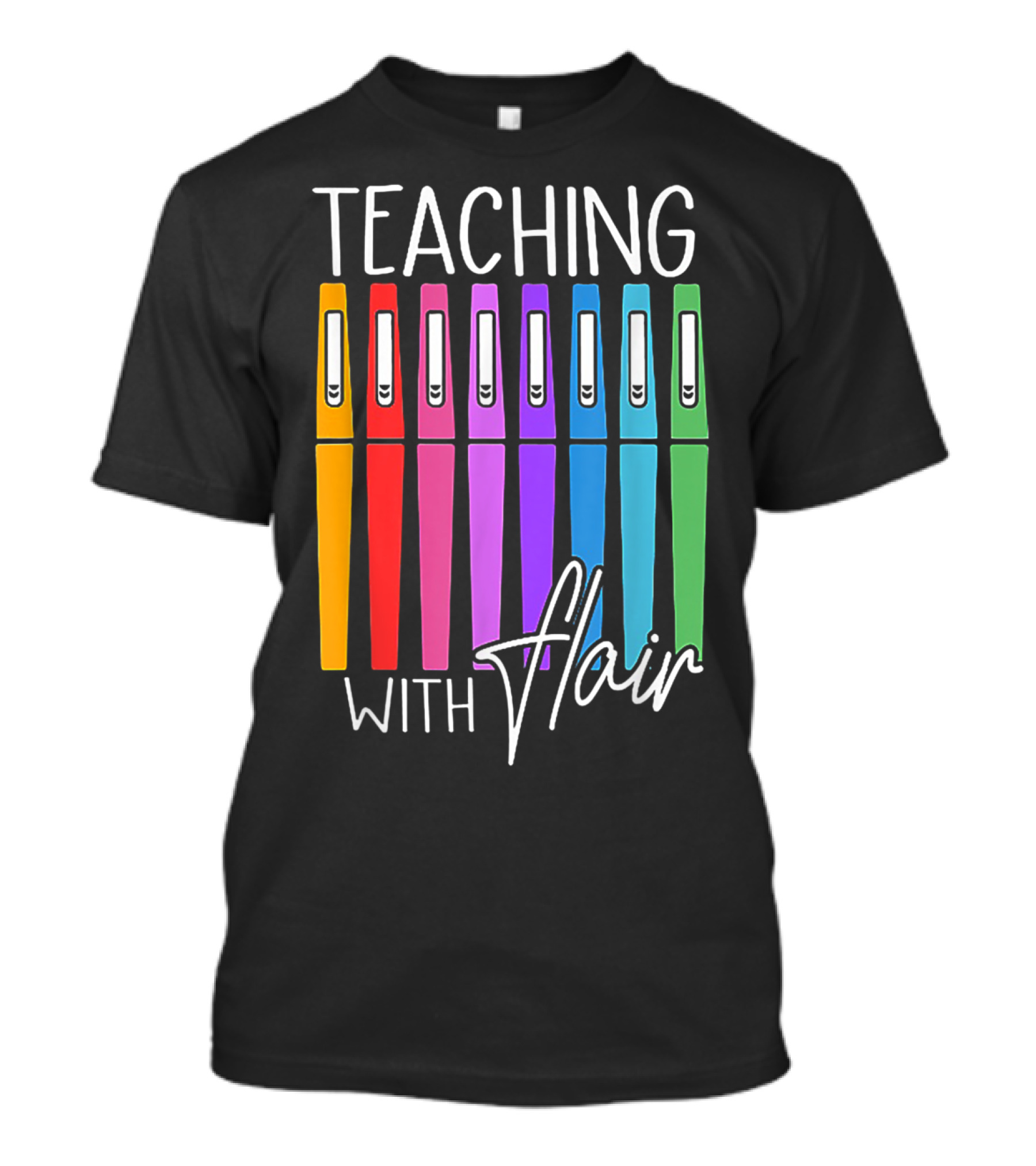Teaching With Flair Flair Colorful Pens T-Shirt