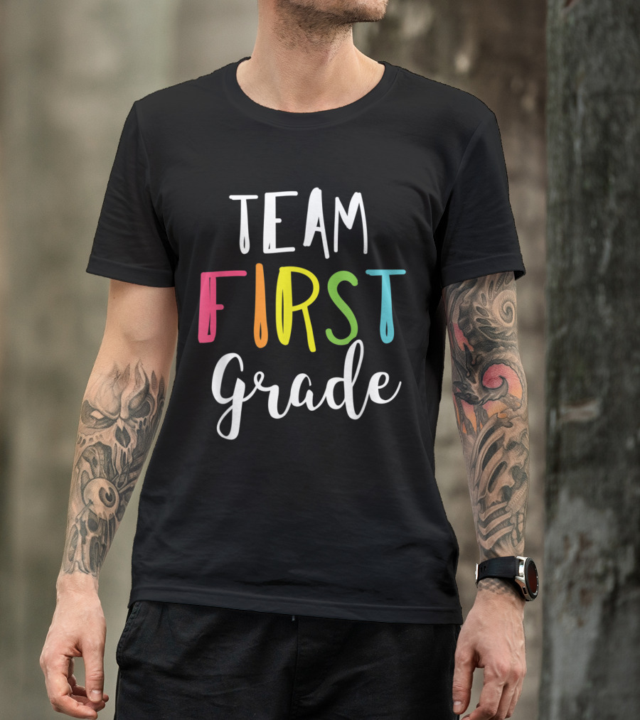 First Grade Teacher Team T-Shirt