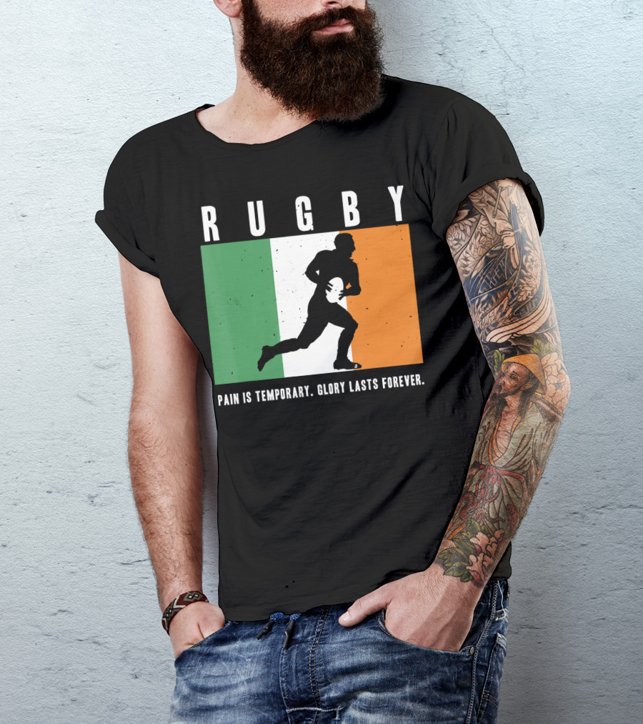 Rugby Pain Is Temporary Glory Lasts Forever Ireland Flag T-Shirt