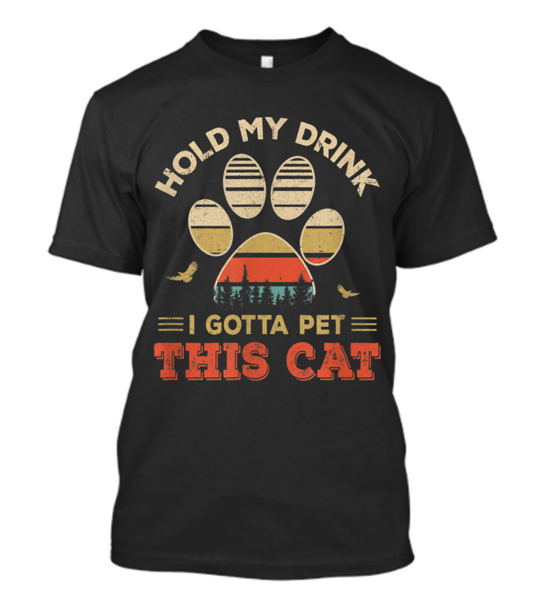 Hold My Drink I Gotta Pet This Cat Vintage Paw Print Sunset Trees Birds T-Shirt