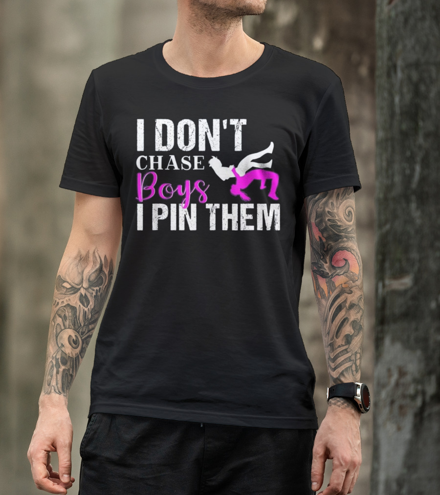 I Don't Chase Boys I Pin Them Wrestling Graphic Female Wrestler T-Shirt
