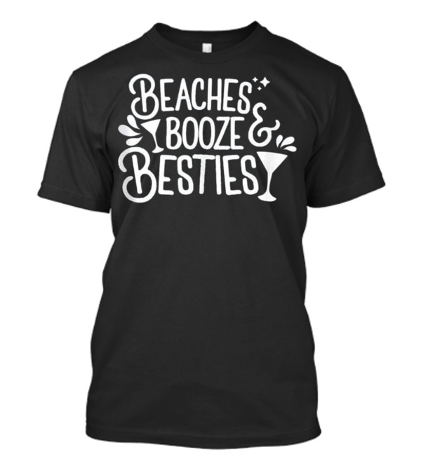 Beaches Booze And Besties Bachelorette Party Fun T-Shirt