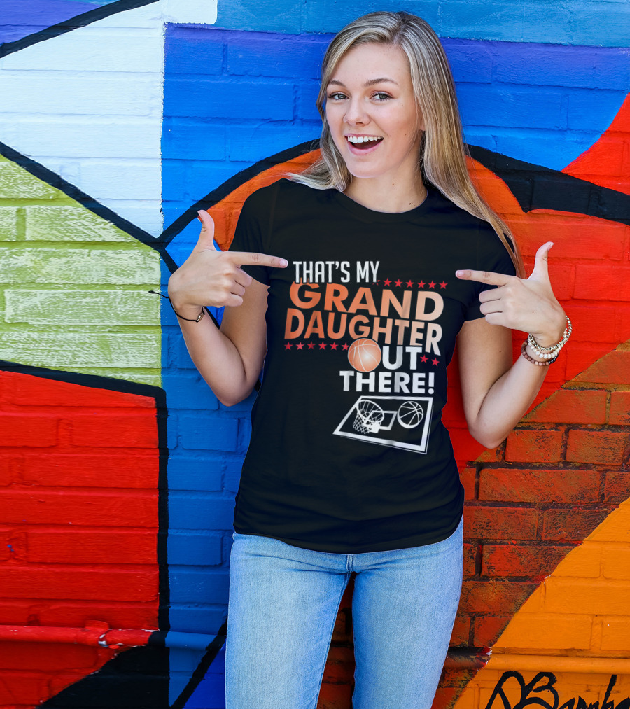 That's My Granddaughter Out There Basketball Grandpa T-Shirt