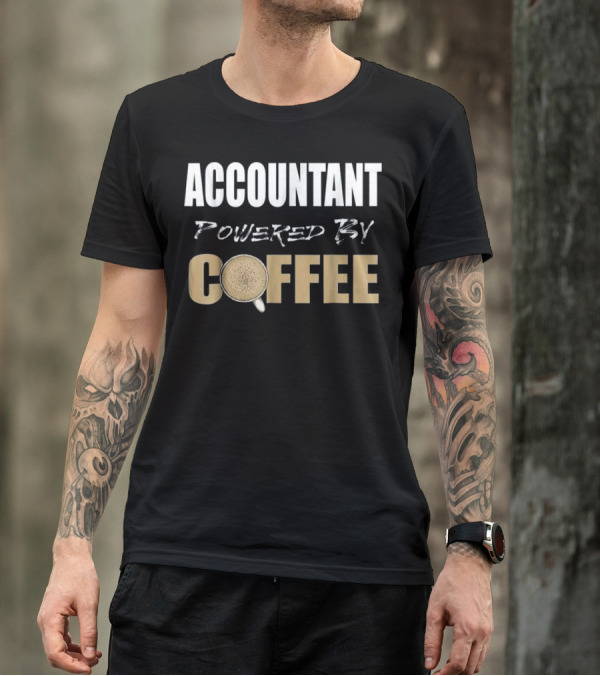 Accountant Powered By Coffee CPA Funny Accountant Humor T-Shirt