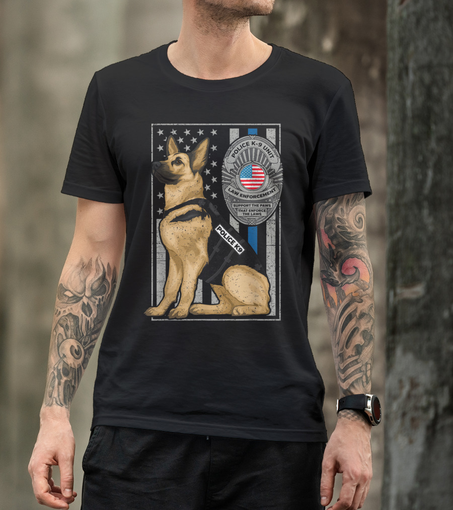 Police K 9 Unit German Shepherd Dog Support The Paws That Enforce The Laws Thin Blue Line Flag Badge T-Shirt