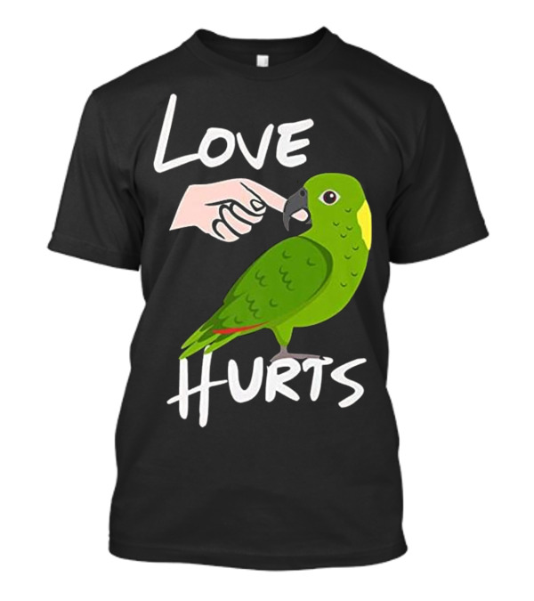 Love Hurts Yellow Nape Amazon Parrot Humor T-Shirt