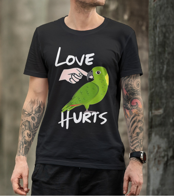Love Hurts Yellow Nape Amazon Parrot Humor T-Shirt