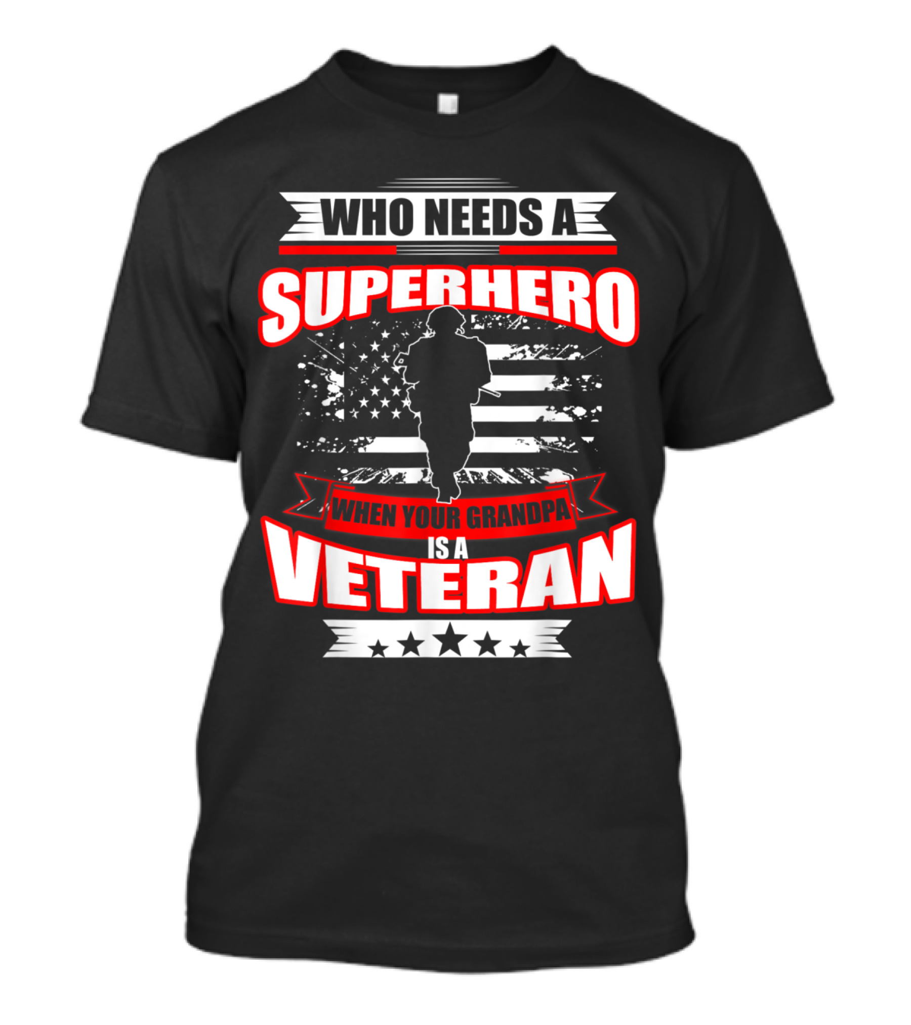 Who Needs A Superhero When Your Grandpa Is A Veteran T-Shirt