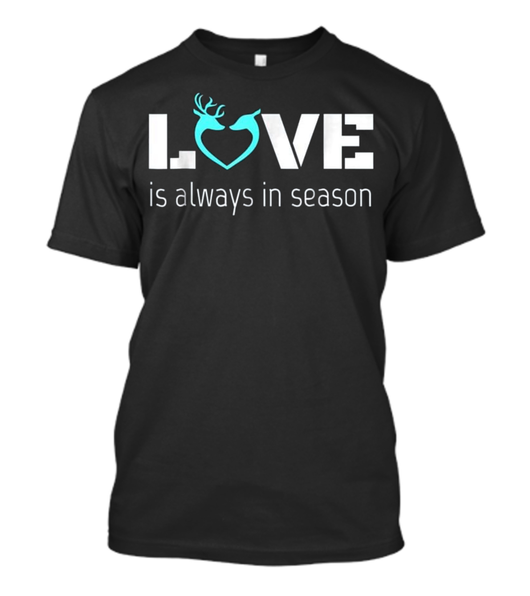 Love Is Always In Season Teal Deer Heart T-Shirt