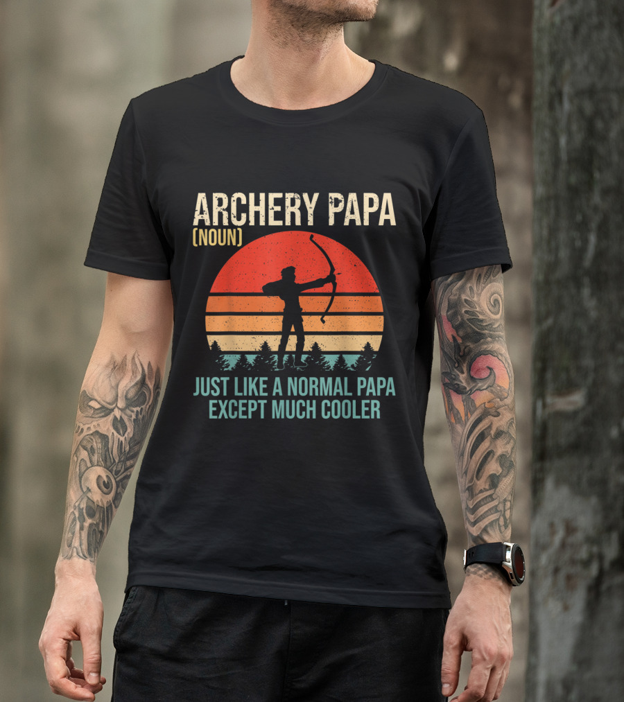 Archery Papa Noun Just Like A Normal Papa Except Much Cooler Retro Bow Silhouette Sunset Trees T-Shirt