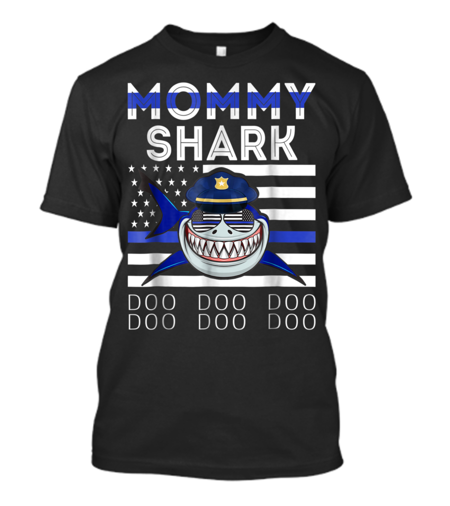 Mommy Shark Doo Doo Doo Police Theme With Thin Blue Line Flag And Cartoon Shark In Police Hat T-Shirt