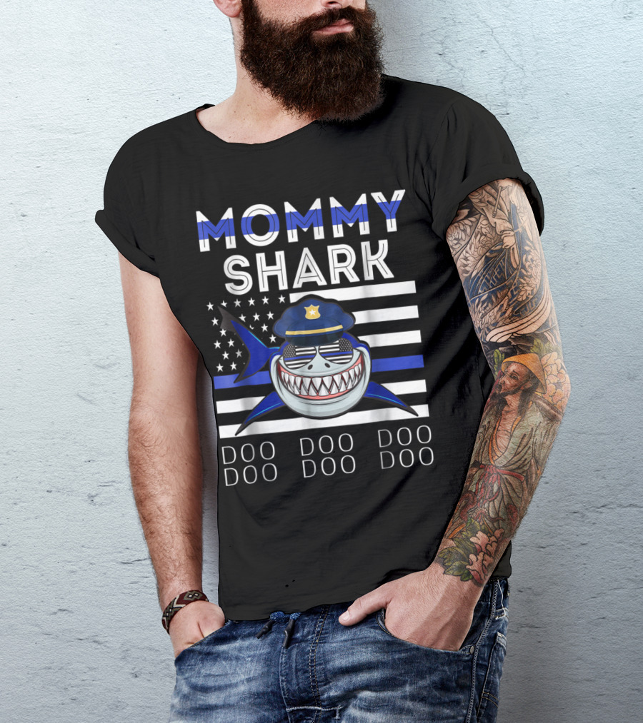 Mommy Shark Doo Doo Doo Police Theme With Thin Blue Line Flag And Cartoon Shark In Police Hat T-Shirt