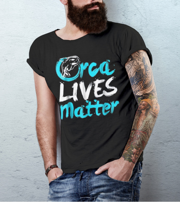 Orca Whale Orca Lives Matter Activist Message T-Shirt