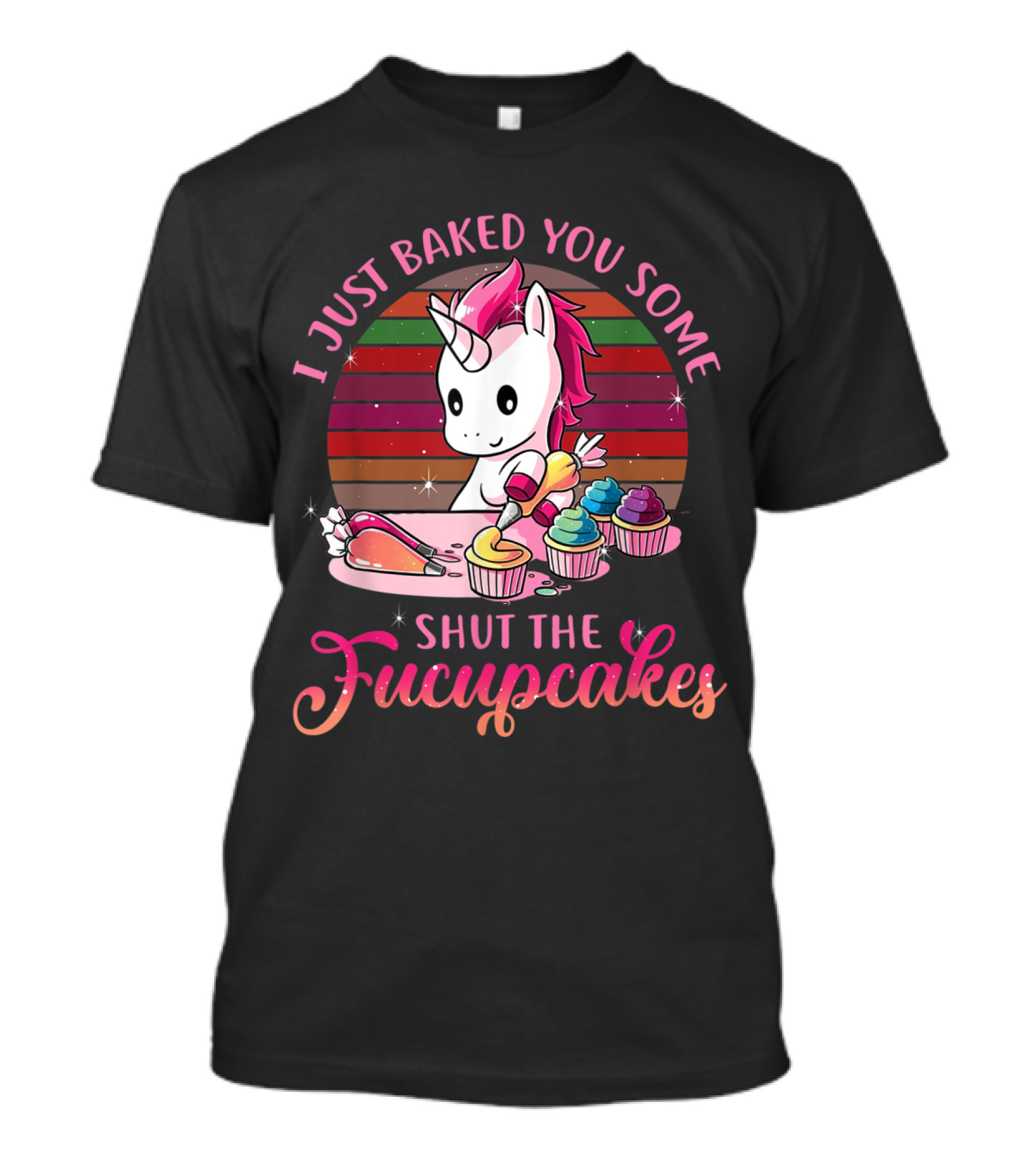 Retro Unicorn Baking Humor: I Just Baked You Some Shut The Fucupcakes T-Shirt