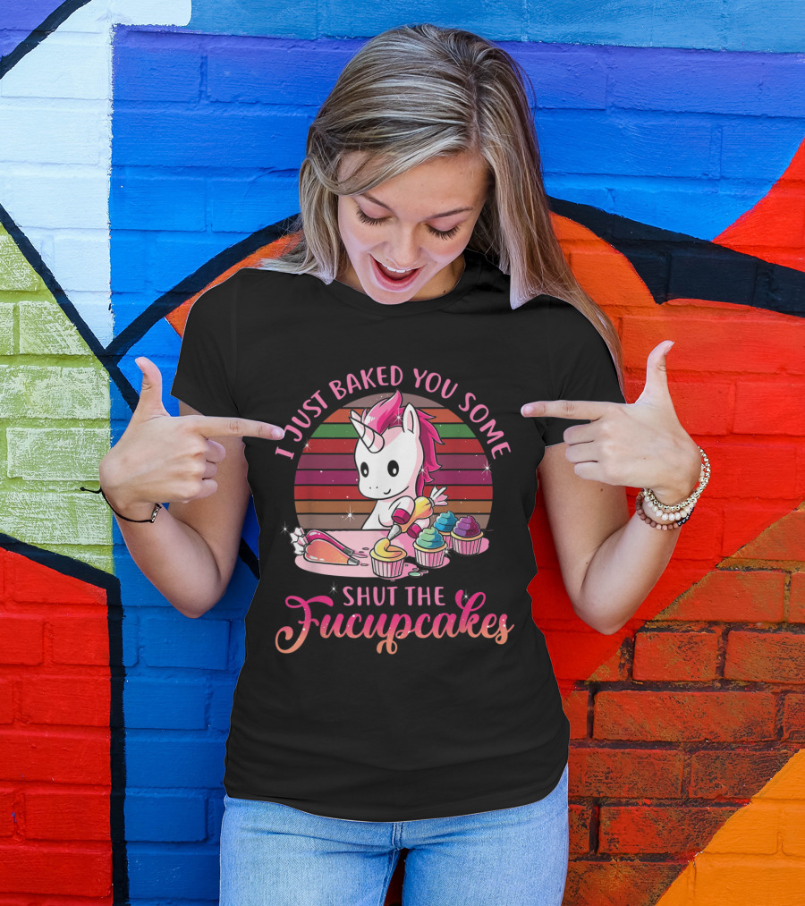 Retro Unicorn Baking Humor: I Just Baked You Some Shut The Fucupcakes T-Shirt