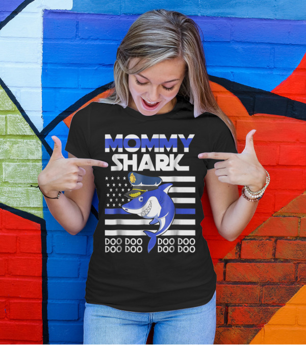 Mommy Shark Doo Doo Doo Police Theme With Blue Line Flag And Badge Elements T-Shirt