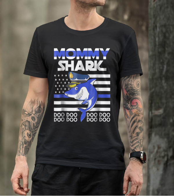 Mommy Shark Doo Doo Doo Police Theme With Blue Line Flag And Badge Elements T-Shirt