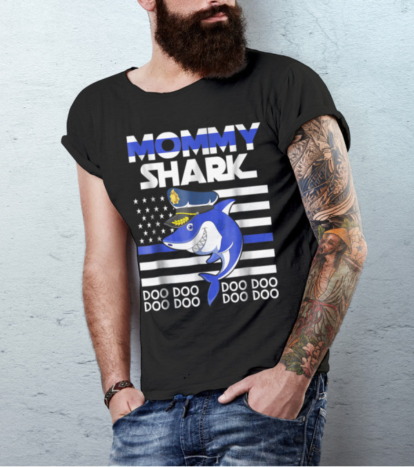 Mommy Shark Doo Doo Doo Police Theme With Blue Line Flag And Badge Elements T-Shirt