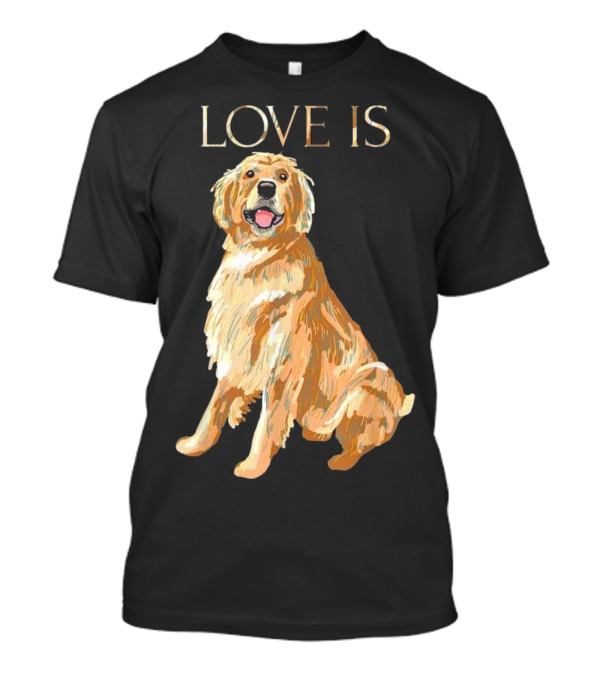 Love Is Golden Retriever Delightful Canine Charm T-Shirt