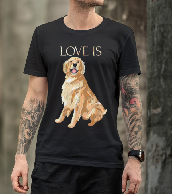 Love Is Golden Retriever Delightful Canine Charm T-Shirt